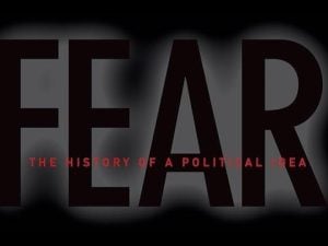 Fear: The History of a Political Idea