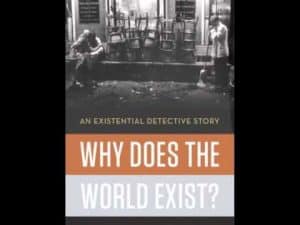 Book cover: Why Does the World Exist? An existential detective story.