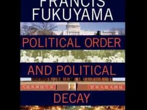 Book cover: Francis Fukuyama's Political Order and Political Decay. Images of the US Capitol and Tiananmen Square.