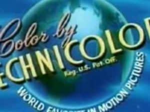 Technicolor logo: "Color by Technicolor," globe, "World Famous in Motion Pictures