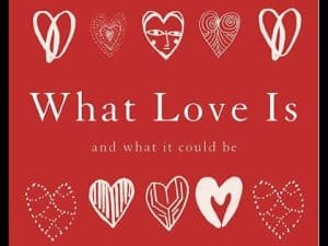 Graphic of diverse hearts; "What Love Is and what it could be