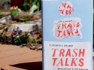 Book cover: Trash Talks, Revelations in the Rubbish by Elizabeth V. Spelman. A philosophy of trash.