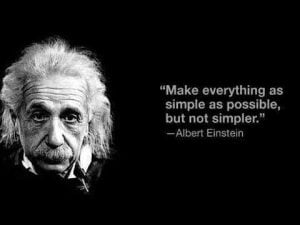 Albert Einstein quote: "Make everything as simple as possible, but not simpler.