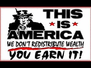 Uncle Sam points, declaring "This is America. We don't redistribute wealth. You earn it!" Meritocracy.