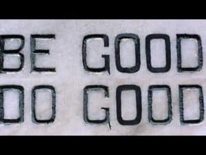 Stone inscription: "Be Good, Do Good