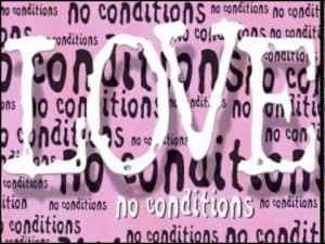 Unconditional love graphic: "LOVE" overlaid on "no conditions" background.