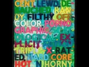 Colorful artwork featuring words like "lewd," "porn," and "hardcore," exploring themes of art and obscenity.